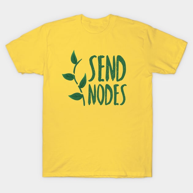 Send Nodes T-Shirt by Plantitas